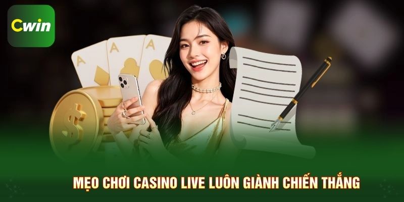 Mẹo chơi casino live luôn giành chiến thắng