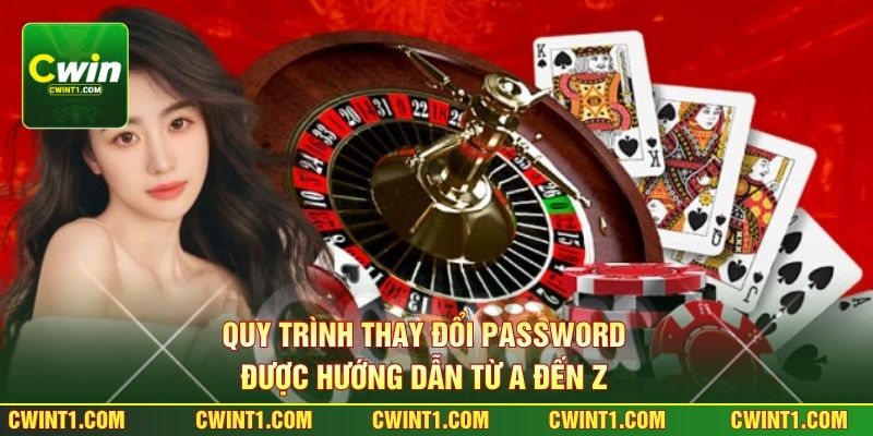 Quy trình thay đổi password được hướng dẫn từ A đến Z