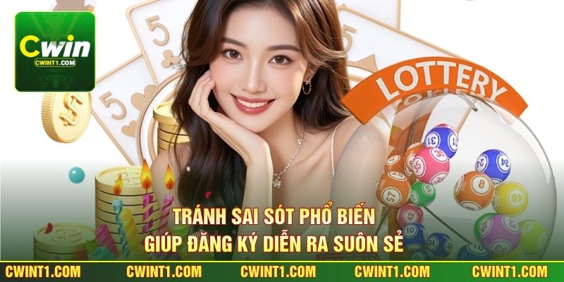 Tránh sai sót phổ biến giúp đăng ký diễn ra suôn sẻ